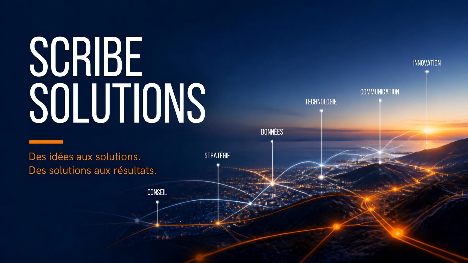 Scribe Solutions — Des idées aux solutions. Des solutions aux résultats.